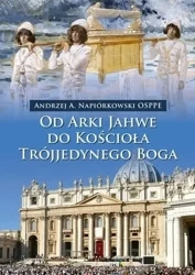 Od Arki Jahwe do Kościoła Trójjedynego Boga - o. Andrzej Napiórkowski OSPPE