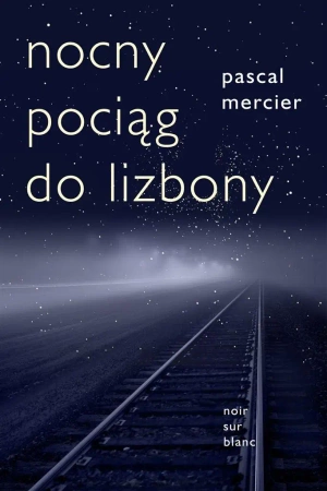 Nocny pociąg do Lizbony - Pascal Mercier