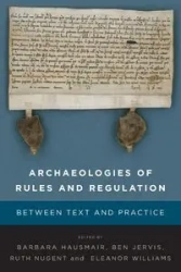 Archaeologies of Rules and Regulation - Hausmair Barbara