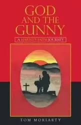 God and the Gunny - Tom Moriarty
