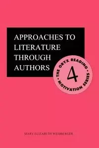 Approaches to Literature Through Authors - Mary Elizabeth Wildberger