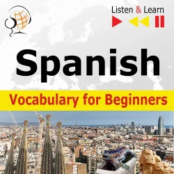 audiobook Spanish Vocabulary for Beginners. Listen & Learn to Speak - Dorota Guzik