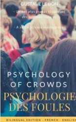 Psychologie des foules - Psychologie of crowd (Bilingual French-English Edition) - Le Bon Gustave