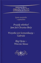 Przyjdę wkrótce! Jam Jest Chrystus Boży. Trylogia - praca zbiorowa