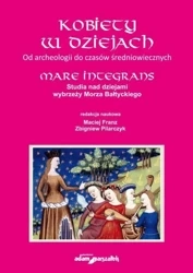 Kobiety w dziejach. Od archeologii do czasów... - red. Maciej Frans, Zbigniew Pilarczyk