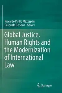 Global Justice, Human Rights and the Modernization of International Law - Pisillo Mazzeschi Riccardo