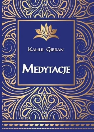 Medytacje - Kahlil Gibran
