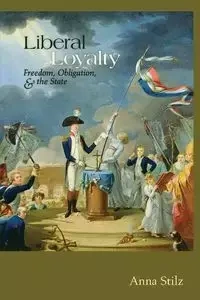 Liberal Loyalty - Anna Stilz B