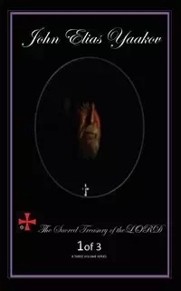 The Sacred Treasury of the Lord - John Elias Yaakov