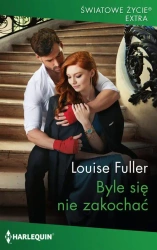 eBook Byle się nie zakochać - Louise Fuller mobi epub