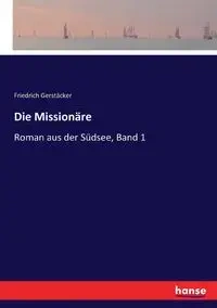 Die Missionäre - Gerstäcker Friedrich