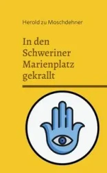 In den Schweriner Marienplatz gekrallt - zu Moschdehner Herold