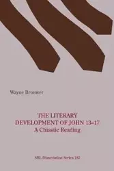 The Literary Development of John 13-17 - Wayne Brouwer