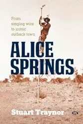 Alice Springs - Stuart Traynor