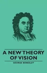 A New Theory of Vision - George Berkeley