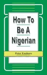 How to be a Nigerian - Peter Enahoro