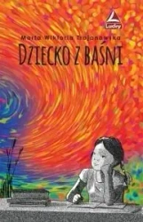 Dziecko z baśni - Marta Wiktoria Trojanowska