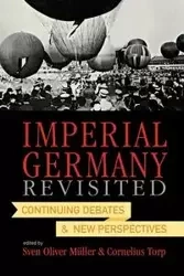 Imperial Germany Revisited - Oliver Muller Sven