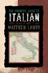 The Phonetic Guide to Italian - Matthew Lawry