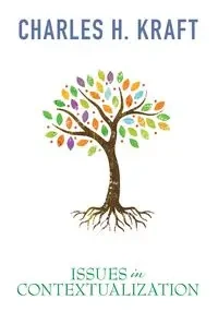 Issues in Contextualization - Charles Kraft  H.