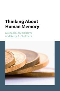 Thinking About Human Memory - Michael Humphreys