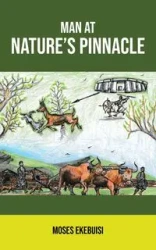 Man at Nature's Pinnacle - Moses Ekebuisi
