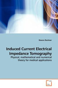 Induced Current Electrical Impedance Tomography - Sharon Zlochiver