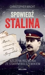 Spowiedź Stalina. Szczera rozmowa... - Christopher Macht