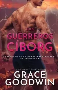 Sus guerreros cíborg - Grace Goodwin