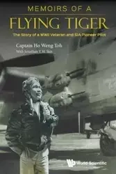 MEMOIRS OF A FLYING TIGER - WENG TOH HO