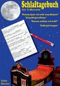 Schlaftagebuch für 2 Monate - Renate Sültz