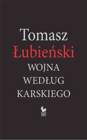 Wojna według Karskiego - Tomasz Łubieński