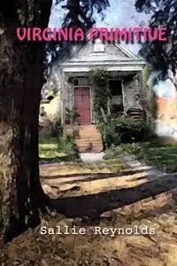Virginia Primitive - Sallie Reynolds
