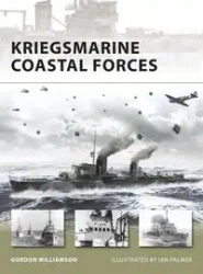 Kriegsmarine Coastal Forces - Gordon Williamson