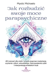 Jak rozbudzić swoje moce parapsychiczne - Michaela Mystic