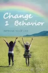 Change 1 Behavior - Sharon Penn