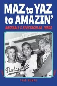 Maz to Yaz to Amazin' - Thad Mumau