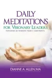 Daily Meditations for Visionary Leaders - Allen Dianne A