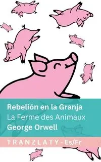 Rebelión en la Granja / La Ferme des Animaux - George Orwell