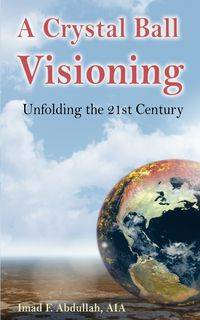 A Crystal Ball Visioning - Abdullah Imad F.