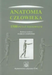 Anatomia człowieka 1500 pytań testowych - Florian Czerwiński, Grzegorz Sławiński, Wojciech