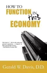 How to Function in this Economy - Davis Gerald W.