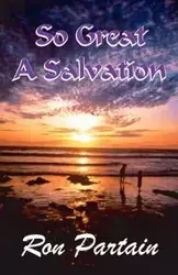 So Great a Salvation - Ron Partain