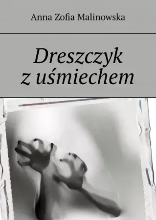Dreszczyk z uśmiechem - Anna Zofia Malinowska