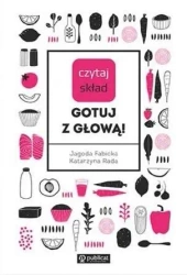 Czytaj skład. Gotuj z głową! - Jagoda Katarzyna Fabicka Rada