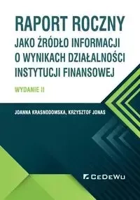 Raport roczny jako źródło informacji o wynikach działalności instytucji finansowej - Joanna Krasnodomska, Jonas Krzysztof