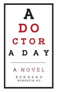 A Doctor a Day - Bernard Mansheim