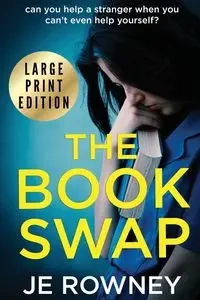 The Book Swap Large Print Edition - Rowney J.E.