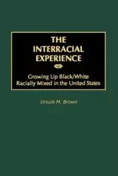 The Interracial Experience - Ursula M. Brown