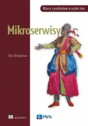 Mikroserwisy. Wzorce z przykładami w języku Java - Chris Richardson